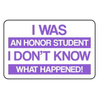 I Was An Honor Student I Don't Know What Happened Sticker (Lavender)